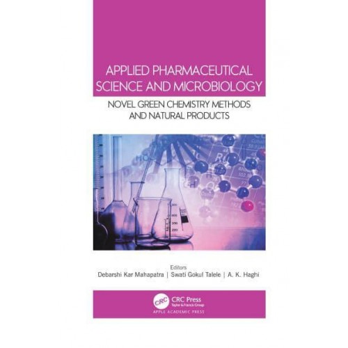 Applied Pharmaceutical Science and Microbiology Novel Green Chemistry Methods and Natural Products