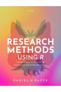 Research Methods Using R Advanced Data Analysis in the Behavioural and Biological Sciences