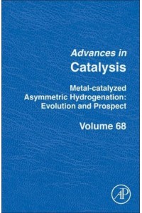 Metal-Catalyzed Asymmetric Hydrogenation. Evolution and Prospect - Advances in Catalysis
