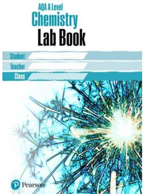 Chemistry. AQA A Level Lab Book - AQA A Level Science (2015)