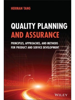 Quality Planning and Assurance Principles, Approaches, and Methods for Product and Service Development
