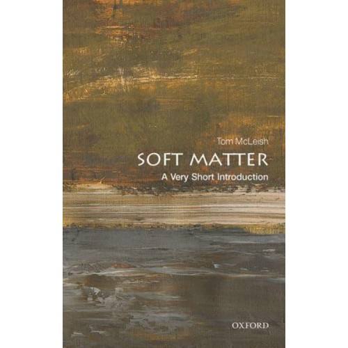 Soft Matter A Very Short Introduction - Very Short Introductions