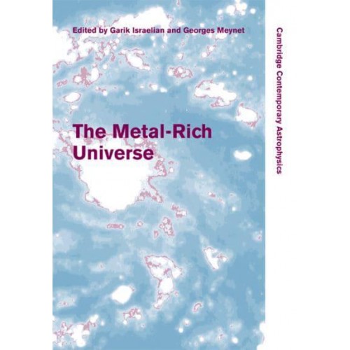 The Metal-Rich Universe - Cambridge Contemporary Astrophysics
