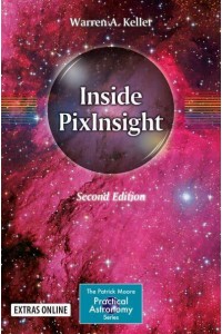 Inside PixInsight - The Patrick Moore Practical Astronomy Series