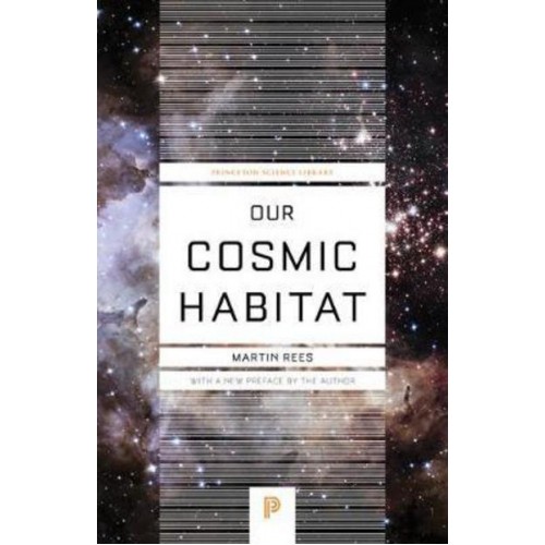 Our Cosmic Habitat - Princeton Science Library