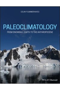 Palaeoclimatology From Snowball Earth to the Anthropocene