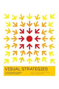 Visual Strategies A Practical Guide to Graphics for Scientists & Engineers