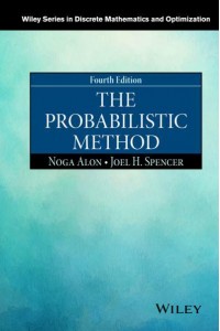 The Probabilistic Method - Wiley Series in Discrete Mathematics and Optimization