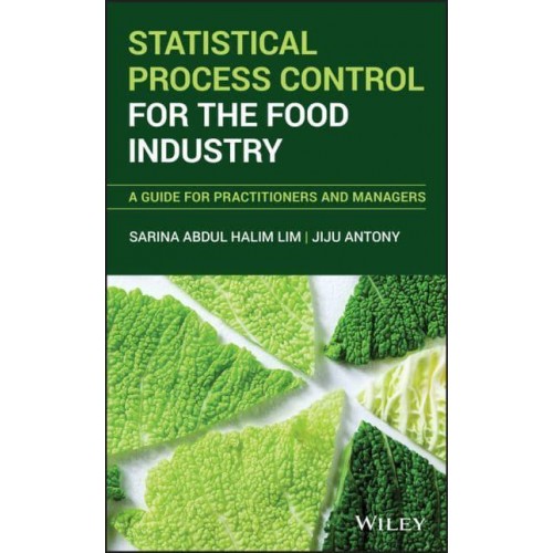Statistical Process Control for the Food Industry A Guide for Practitioners and Managers