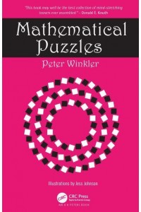 Mathematical Puzzles - AK Peters/CRC Recreational Mathematics Series