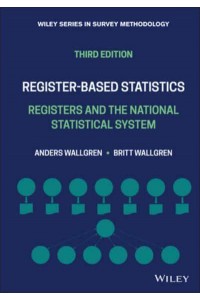 Register-Based Statistics Registers and the National Statistical System - Wiley Series in Survey Methodology