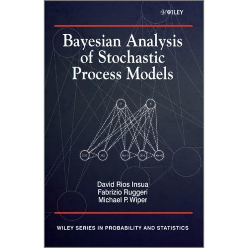Bayesian Analysis of Stochastic Process Models - Wiley Series in Probability and Statistics