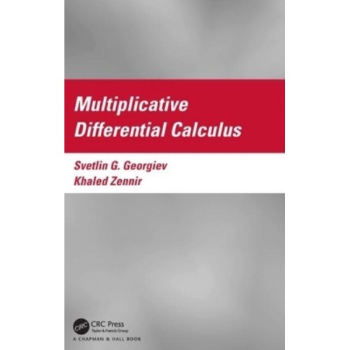 Multiplicative Differential Calculus - Textbooks in Mathematics