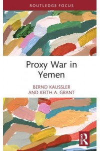 Proxy War in Yemen - Cass Military Studies
