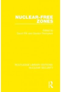 Nuclear-Free Zones - Routledge Library Editions. Nuclear Security