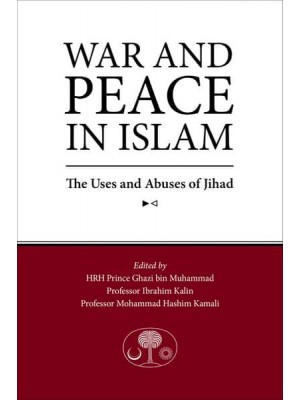 War and Peace in Islam The Uses and Abuses of Jihad