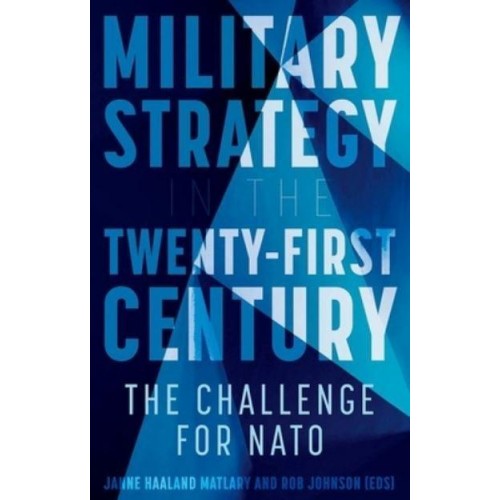 Military Strategy in the 21st Century The Challenge for NATO