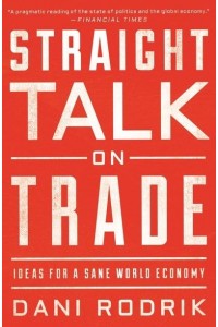 Straight Talk on Trade Ideas for a Sane World Economy