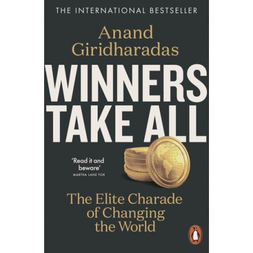Winners Take All The Elite Charade of Changing the World - Penguin Politics
