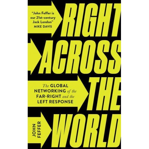 Right Across the World The Global Networking of the Far-Right and the Left Response