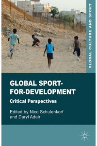 Global Sport-for-Development : Critical Perspectives - Global Culture and Sport Series
