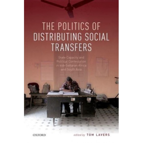 The Politics of Distributing Social Transfers in Sub-Saharan Africa and South Asia