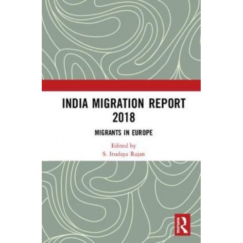 India Migration Report 2018 Migrants in Europe