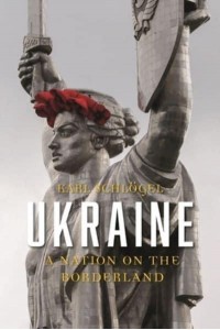 Ukraine A Nation on the Borderland