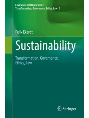 Sustainability : Transformation, Governance, Ethics, Law - Environmental Humanities: Transformation, Governance, Ethics, Law
