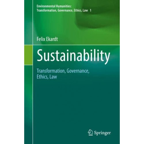 Sustainability : Transformation, Governance, Ethics, Law - Environmental Humanities: Transformation, Governance, Ethics, Law