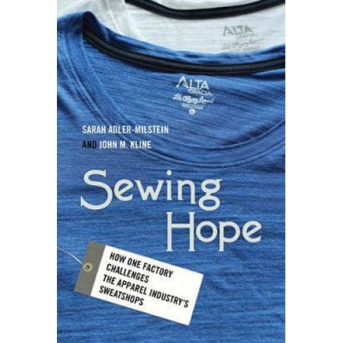 Sewing Hope How One Factory Challenges the Apparel Industry's Sweatshops