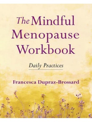 The Mindful Menopause Workbook Daily Practices