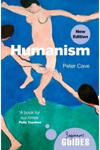 Humanism A Beginner's Guide - Beginner's Guides