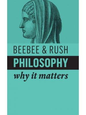 Philosophy - Why It Matters