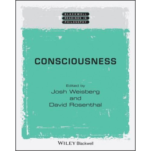 Consciousness - Wiley Blackwell Readings in Philosophy