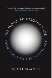 The World Philosophy Made From Plato to the Digital Age