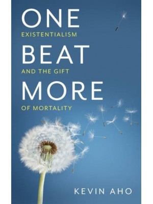 One Beat More Existentialism and the Gift of Mortality