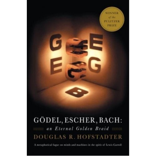 Godel, Escher, Bach An Eternal Golden Braid