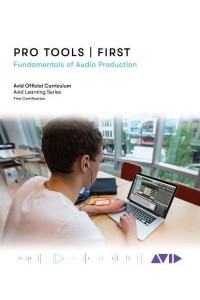 Pro Tools | First Fundamentals of Audio Production