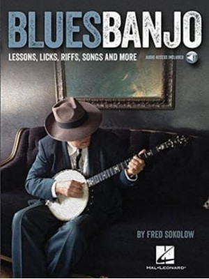 Sokolow Fred Blues Banjo Lessons Licks Riffs Songs & More Bjo Bk