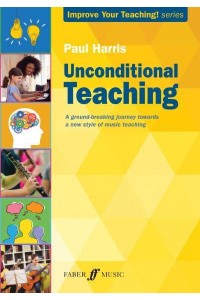 Unconditional Teaching - Improve Your Teaching!