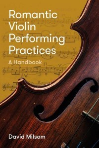 Romantic Violin Performing Practices A Handbook