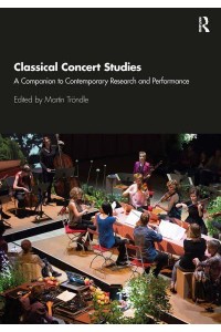 Classical Concert Studies A Companion to Contemporary Research and Performance