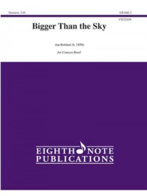 Bigger Than the Sky Conductor Score & Parts - Eighth Note Publications