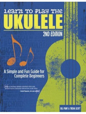 Learn to Play the Ukulele A Simple and Fun Guide for Complete Beginners