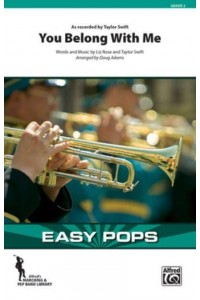 You Belong With Me As Recorded by Taylor Swift, Conductor Score & Parts - Beasy Pops for Marching Band