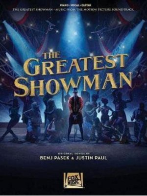The Greatest Showman Music from the Motion Picture Soundtrack : Piano, Vocal, Guitar