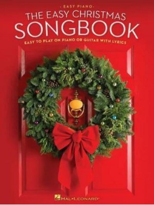 The Easy Christmas Songbook Easy to Play on Piano or Guitar With Lyrics