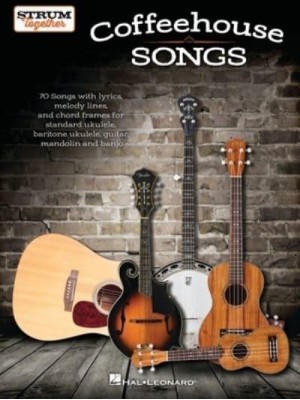 Coffeehouse Songs - Strum Together Songbook for Standard Ukulele, Baritone Ukulele, Guitar, Mandolin, and Banjo
