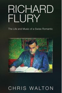 Richard Flury The Life and Music of a Swiss Romantic
